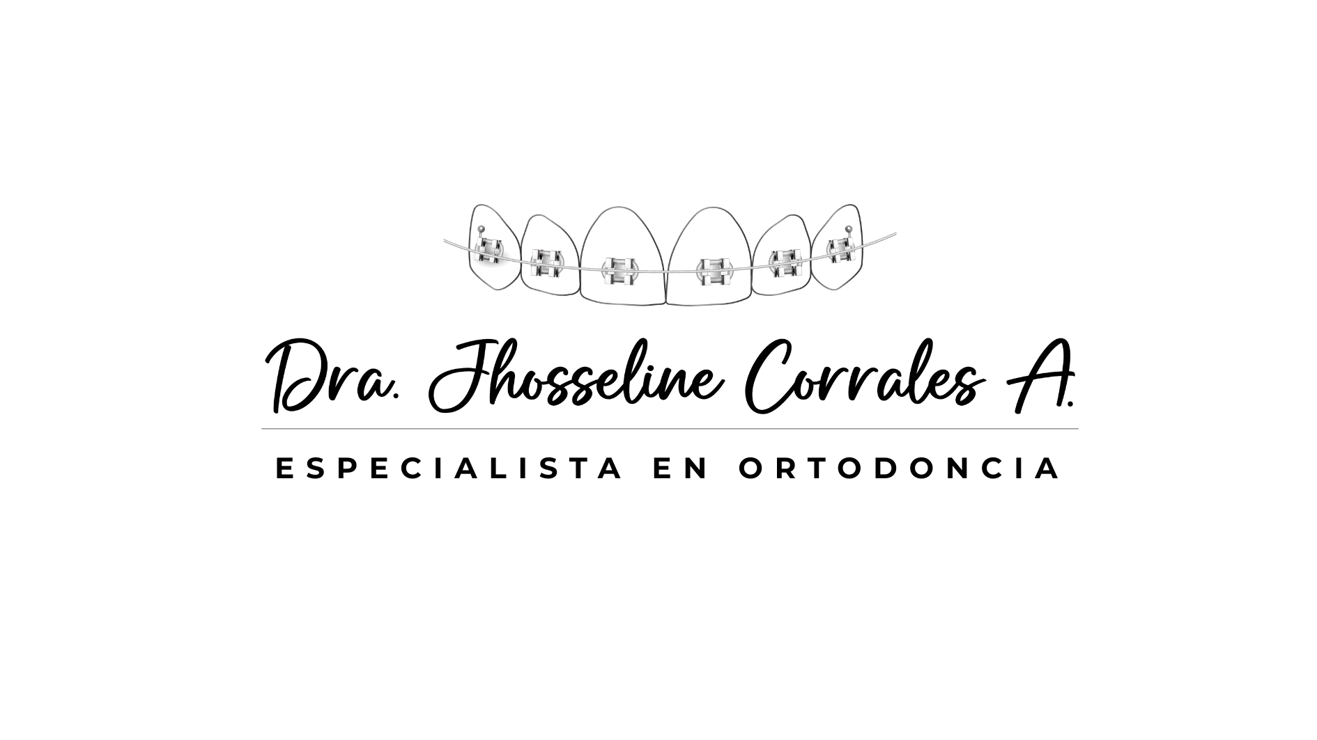 Dra. Jhosseline Corrales A. - Especialista en Ortodoncia